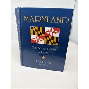 Maryland, the Seventh State : A History by John T. Marck (1996, Hardcover)